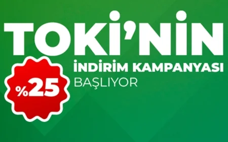 TOKİ’den Erken Borç Kapatana Altın Fırsat: %25 İndirim Kampanyası Başlıyor