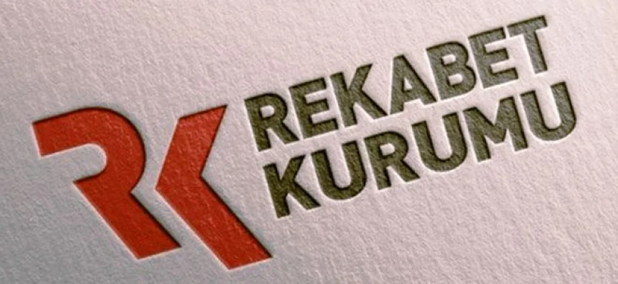 Rekabet Kurulu’ndan 17 şirkete ceza! İşte o firmalar